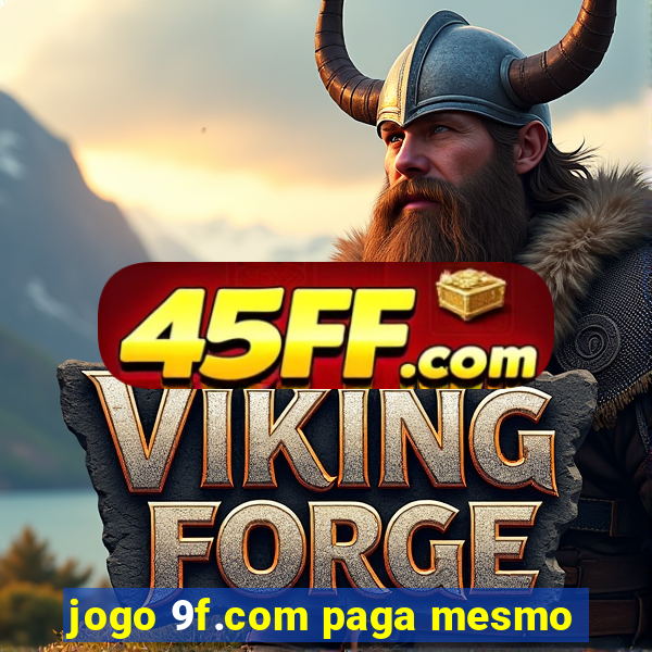 jogo 9f.com paga mesmo